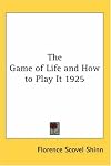The Game of Life And How to Play It 1925