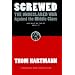 Screwed: The Undeclared War Against the Middle Class - And What We Can Do about It