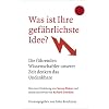 Was ist Ihre gef�hrlichste Idee?: Die f�hrenden Wissenschaftler unserer Zeit denken das Undenkbare