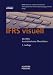 IFRS visuell: Die IFRS in strukturierten Übersichten (Gebundene Ausgabe)