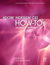 Adobe InDesign CS3 How-Tos: 100 Essential Techniques