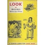 Look at books ~ Barbara Ker Wilson