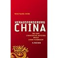 Herausforderung China: Wie der chinesische Aufstieg unser Leben ver�ndert