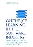 View Book 'On-the-Job Learning in the Software Industry: Corporate Culture and the Acquisition of Knowledge'