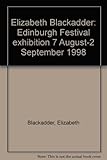 Elizabeth Blackadder : Edinburgh Festival exhibition 7 August-2 September 1998