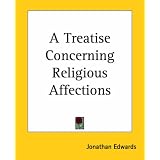 A Treatise Concerning Religious Affections
