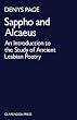 Sappho and Alcaeus: An Introduction to the Study of Ancient Lesbian Poetry