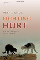 Fighting Hurt: Rule and Exception in Torture and War