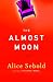  : The Almost Moon: A Novel