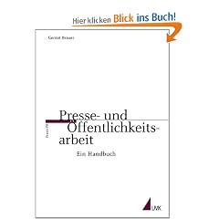 Presse- und �ffentlichkeitsarbeit: Ein Handbuch (Praxis PR)