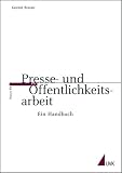 Presse- und Öffentlichkeitsarbeit: Ein Handbuch (Praxis PR): Ein Handbuch