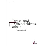 Presse- und �ffentlichkeitsarbeit: Ein Handbuch (Praxis PR)von "Gernot Brauer"