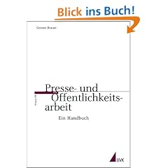 Presse- und �ffentlichkeitsarbeit: Ein Handbuch (Praxis PR)