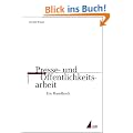 Presse- und �ffentlichkeitsarbeit: Ein Handbuch (Praxis PR)