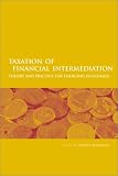 Taxation of Financial Intermediation: Theory and Practice for Emerging Economies (Directions in Development)