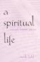 Spiritual Life: A Jewish Feminist Journey (Suny Series, Modern Jewish Literature & Culture)