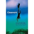 Closework: A Story That Will Change The Way You Think About Your Life, Work, And Future