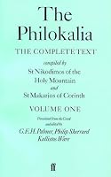 The Philokalia: The Complete Text (Vol. 1); Compiled by St. Nikodimos of the Holy Mountain and St. Markarios of Corinth