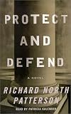 Protect and Defend : A Novel