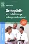 Orthop�die und Unfallchirurgie in Frage und Antwort: Fragen und Fallgeschichten zur Vorbereitung auf m�ndliche Pr�fungen w�hrend des Semesters und im Examen