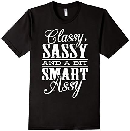 Men's Classy, Sassy &amp; a bit Smart Assy T-Shirt XL Black