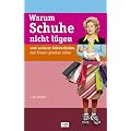 Warum Schuhe nicht l�gen. und anderer Schwachsinn, den Frauen glauben sollen