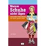 Warum Schuhe nicht l�gen. und anderer Schwachsinn, den Frauen glauben sollen