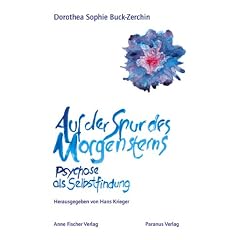Auf der Spur des Morgensterns: Psychose als Selbstfindung