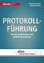 Protokollf�hrung: Richtig strukturieren und treffend formulieren