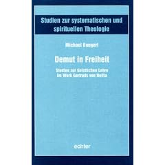 Demut in Freiheit. Studien zur Geistlichen Lehre im Werk Gertruds von Helfta