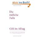 Die T�dliche Falle: Gift im Alltag