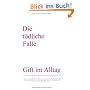 Die T�dliche Falle: Gift im Alltag