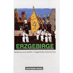 Erzgebirge. Spielzeug aus Seiffen. Sagenhafte Geschichten