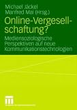 Online-Vergesellschaftung?: Mediensoziologische Perspektiven auf neue Kommunikationstechnologien - 