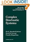 Complex Stochastic Systems (Monographs on Statistics and Applied Probability)