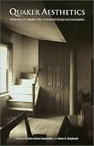 Quaker Aesthetics: Reflections on a Quaker Ethic in American Design and Consumption