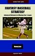 Fantasy Baseball Strategy: Advanced Methods for Winning Your League