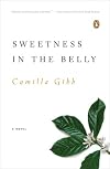 Sweetness in the Belly: A Novel