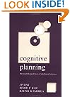 Cognitive Planning: The Psychological Basis of Intelligent Behaviour
