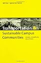 Transportation and Sustainable Campus Communities: Issues, Examples, Solutions
