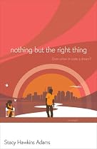 Nothing but the Right Thing: A Novel
