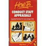 How to - conduct staff appraisals : a practical handbook for every manager today
