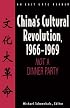 China's Cultural Revolution, 1966-1969: Not a Dinner Party (East Gate Reader)