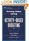 Driving Value Using Activity-Based Budgeting
