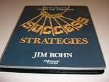 Success Strategies: Seven Keys to Wealth and Happiness, By Jim Rohn
