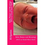 BabyNamesandMeanings2012soGoodthereSick!