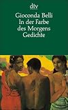 In der Farbe des Morgens: Gedichte - Gioconda Belli
