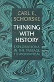 Thinking with History Carl E. Schorske