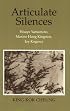 Articulate Silences: Hisaye Yamamoto, Maxine Hong Kingston, Joy Kogawa (Reading Women Writing)