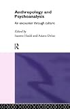Anthropology and Psychoanalysis: An Encounter Through Culture Suzette Heald